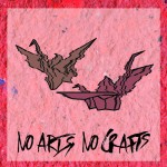 NO CRAFTS - No Arts No Crafts Ep